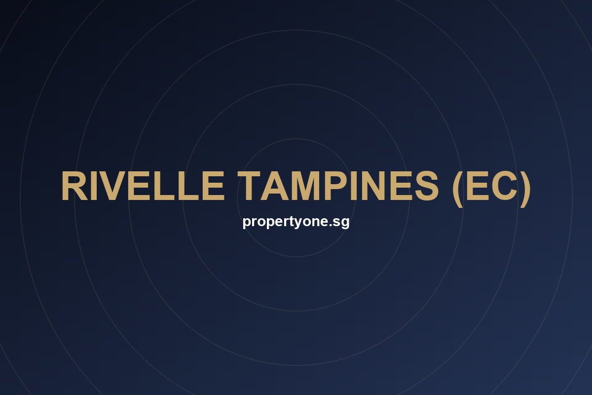 Rivelle Tampines (EC) — new launch condo in D18, East
